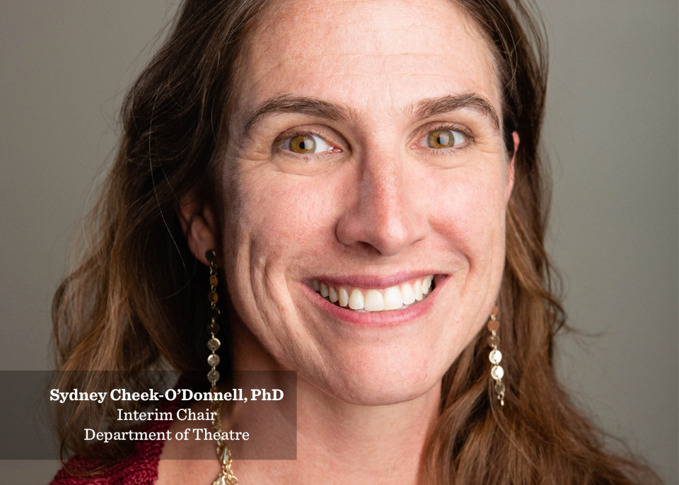 Sydney Cheek-O’Donnell, PhD, named Department of Theatre’s interim chairperson 