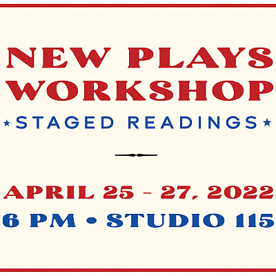 New Plays Workshop '22 Staged Readings